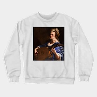 Self-Portrait as A Lute Player by Artemisia Gentileschi Crewneck Sweatshirt